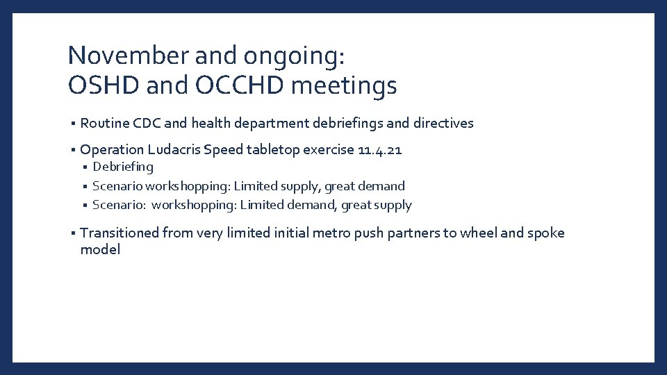 November and ongoing: OSHD and OCCHD meetings § Routine CDC and health department debriefings