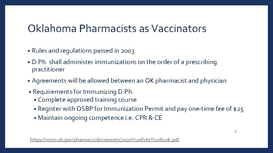 Oklahoma Pharmacists as Vaccinators • Rules and regulations passed in 2003 • D. Ph.