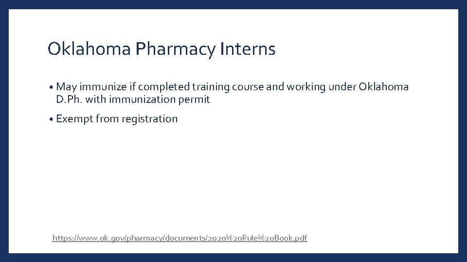 Oklahoma Pharmacy Interns • May immunize if completed training course and working under Oklahoma