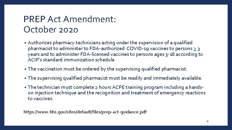 PREP Act Amendment: October 2020 • Authorizes pharmacy technicians acting under the supervision of