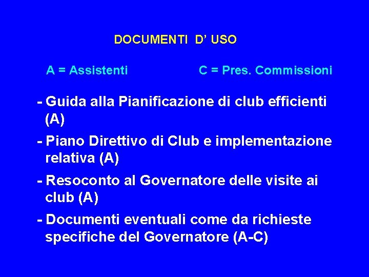 DOCUMENTI D’ USO A = Assistenti C = Pres. Commissioni - Guida alla Pianificazione