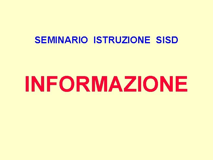 SEMINARIO ISTRUZIONE SISD INFORMAZIONE 