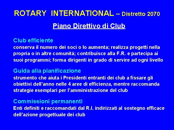 ROTARY INTERNATIONAL – Distretto 2070 Piano Direttivo di Club efficiente conserva il numero dei