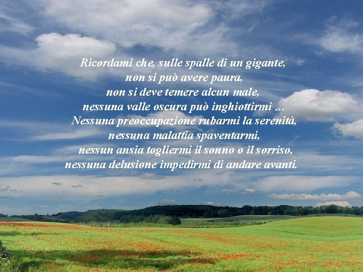 Ricordami che, sulle spalle di un gigante, non si può avere paura, non si