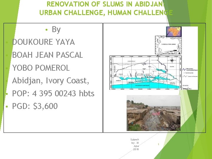 RENOVATION OF SLUMS IN ABIDJAN: URBAN CHALLENGE, HUMAN CHALLENGE • By • DOUKOURE YAYA