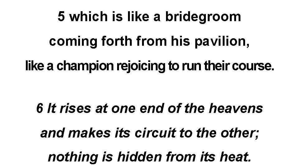 5 which is like a bridegroom coming forth from his pavilion, like a champion