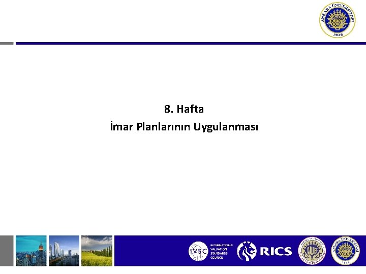 8. Hafta İmar Planlarının Uygulanması 