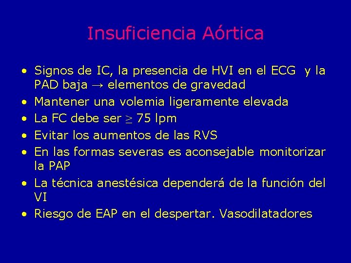 Insuficiencia Aórtica • Signos de IC, la presencia de HVI en el ECG y
