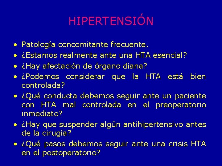 HIPERTENSIÓN • • Patología concomitante frecuente. ¿Estamos realmente ante una HTA esencial? ¿Hay afectación