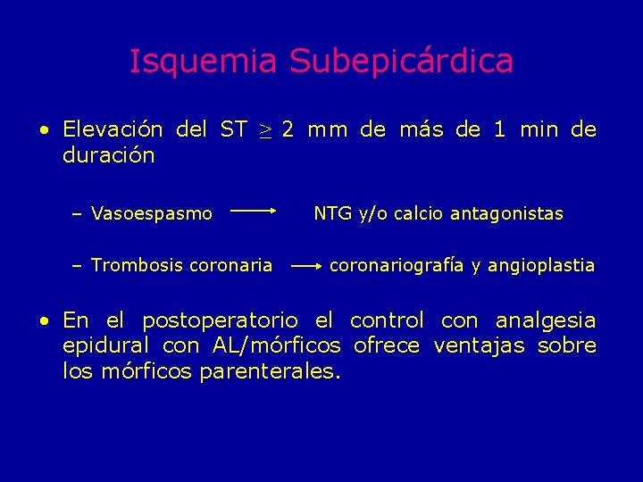 Isquemia Subepicárdica • Elevación del ST ≥ 2 mm de más de 1 min