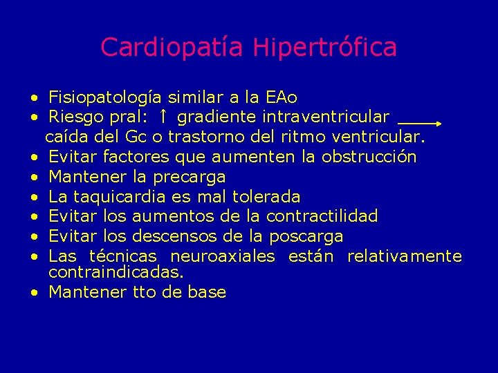 Cardiopatía Hipertrófica • Fisiopatología similar a la EAo • Riesgo pral: ↑ gradiente intraventricular