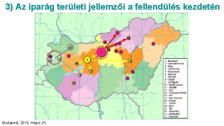 3) Az iparág területi jellemzői a fellendülés kezdetén Budapest, 2016. május 25. 