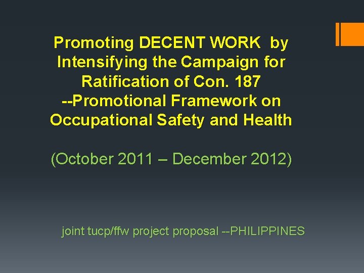 Promoting DECENT WORK by Intensifying the Campaign for Ratification of Con. 187 --Promotional Framework