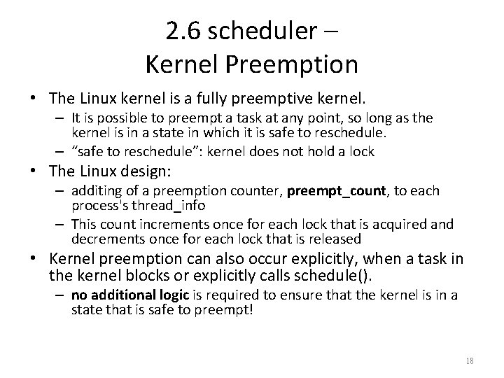 2. 6 scheduler – Kernel Preemption • The Linux kernel is a fully preemptive