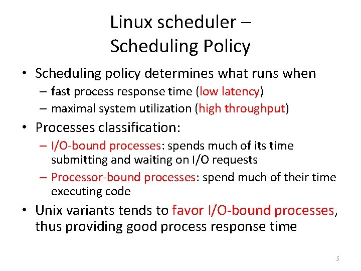 Linux scheduler – Scheduling Policy • Scheduling policy determines what runs when – fast