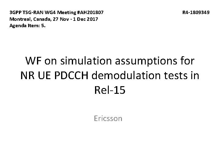 3 GPP TSG-RAN WG 4 Meeting #AH 201807 Montreal, Canada, 27 Nov - 1