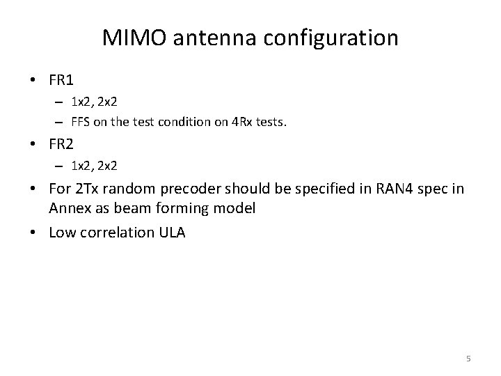 MIMO antenna configuration • FR 1 – 1 x 2, 2 x 2 –