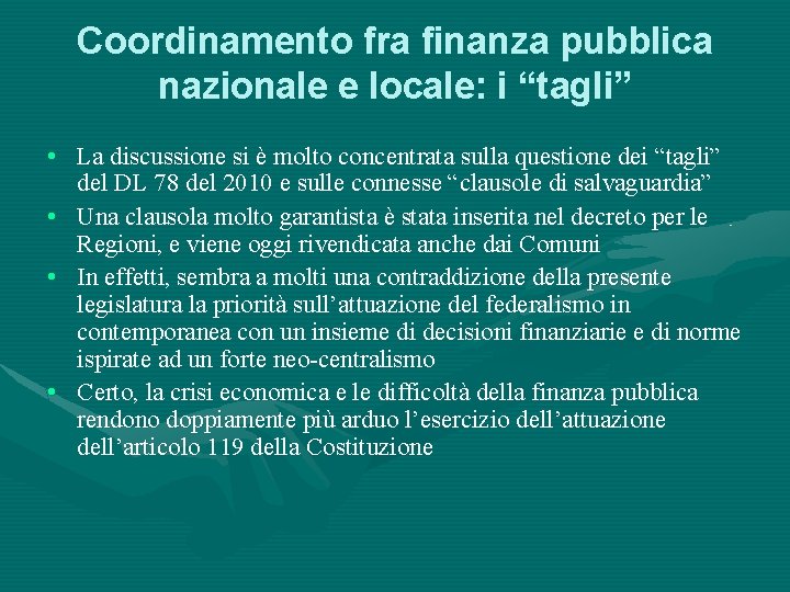 Coordinamento fra finanza pubblica nazionale e locale: i “tagli” • La discussione si è