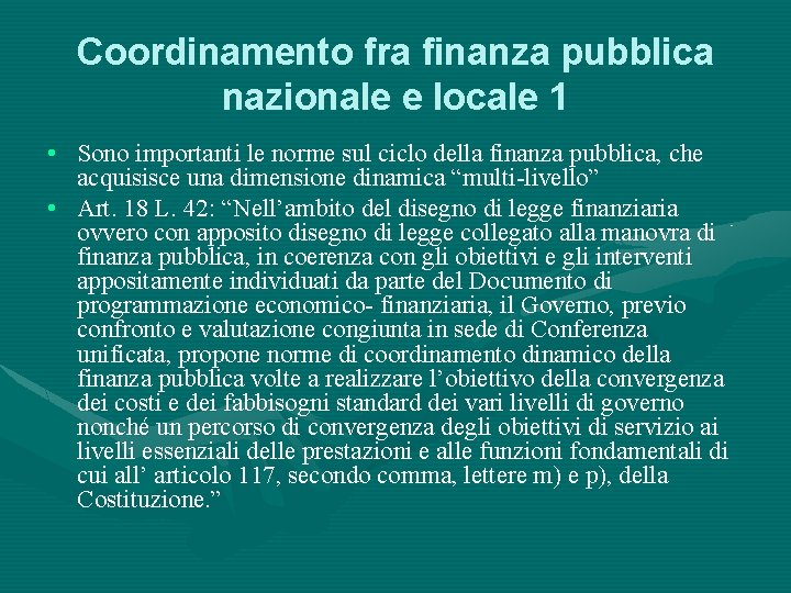 Coordinamento fra finanza pubblica nazionale e locale 1 • Sono importanti le norme sul