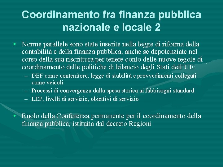 Coordinamento fra finanza pubblica nazionale e locale 2 • Norme parallele sono state inserite