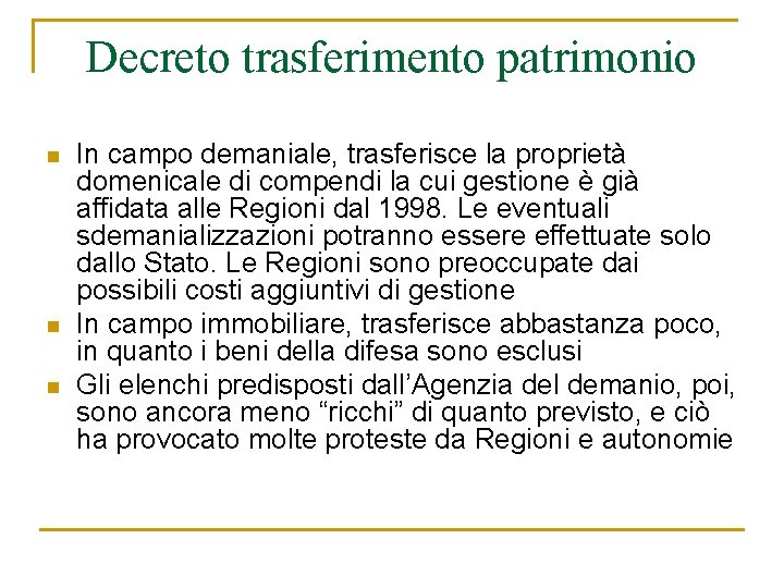 Decreto trasferimento patrimonio n n n In campo demaniale, trasferisce la proprietà domenicale di