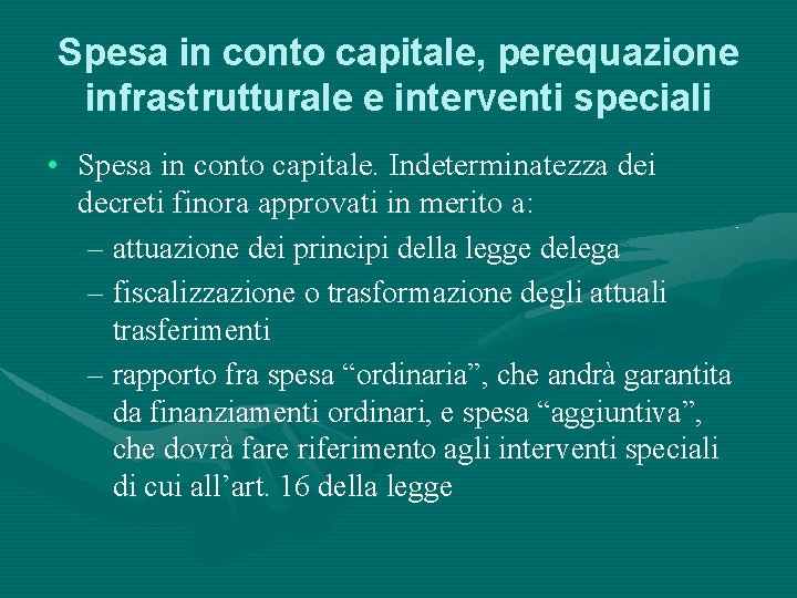 Spesa in conto capitale, perequazione infrastrutturale e interventi speciali • Spesa in conto capitale.