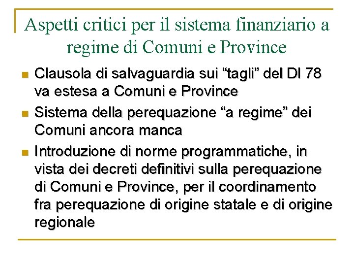 Aspetti critici per il sistema finanziario a regime di Comuni e Province n n