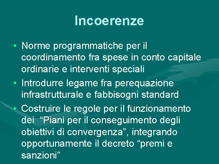 Incoerenze • Norme programmatiche per il coordinamento fra spese in conto capitale ordinarie e