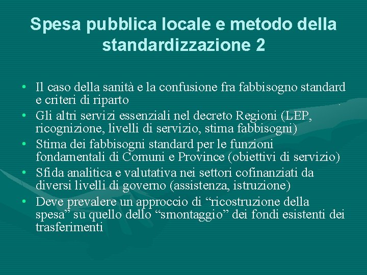 Spesa pubblica locale e metodo della standardizzazione 2 • Il caso della sanità e