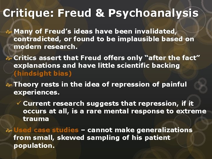 Critique: Freud & Psychoanalysis Many of Freud’s ideas have been invalidated, contradicted, or found