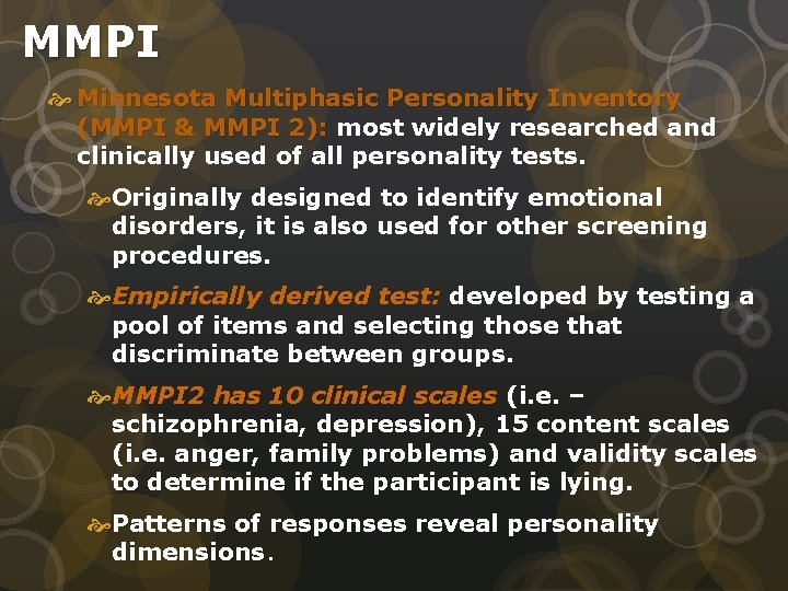 MMPI Minnesota Multiphasic Personality Inventory (MMPI & MMPI 2): most widely researched and clinically