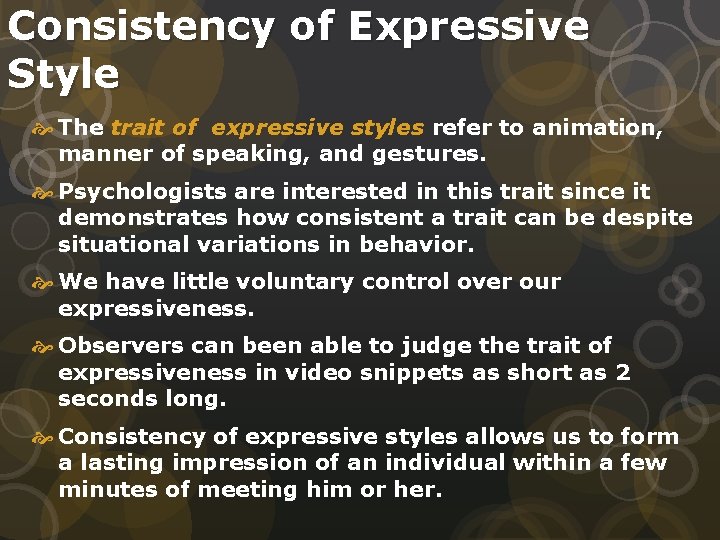 Consistency of Expressive Style The trait of expressive styles refer to animation, manner of