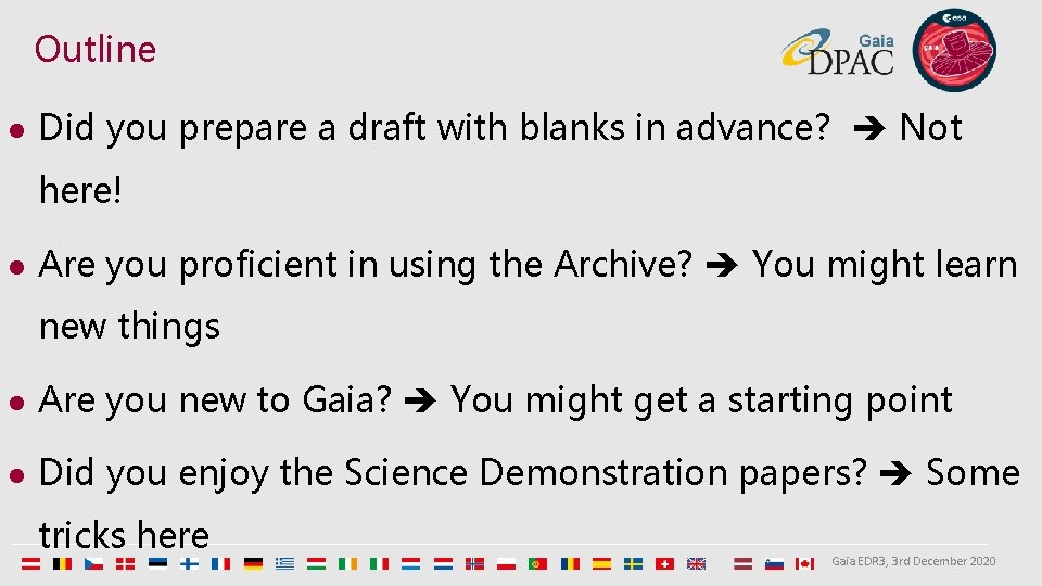 Outline l Did you prepare a draft with blanks in advance? Not here! l