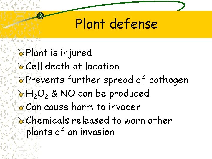 Plant defense Plant is injured Cell death at location Prevents further spread of pathogen