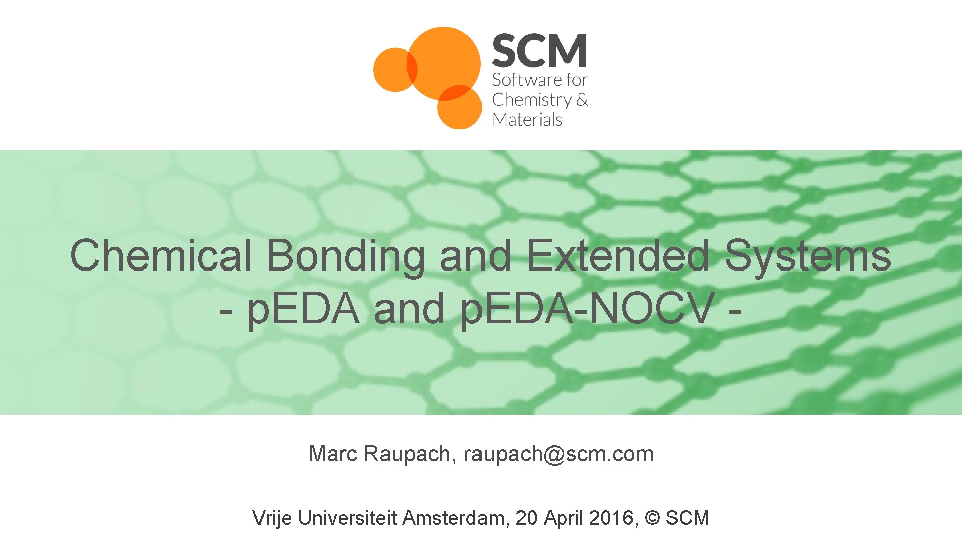 Chemical Bonding and Extended Systems - p. EDA and p. EDA-NOCV Marc Raupach, raupach@scm.