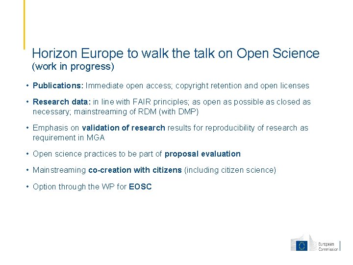 Horizon Europe to walk the talk on Open Science (work in progress) • Publications: