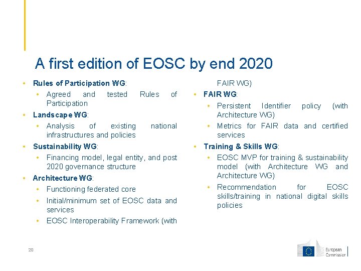 A first edition of EOSC by end 2020 • Rules of Participation WG: •