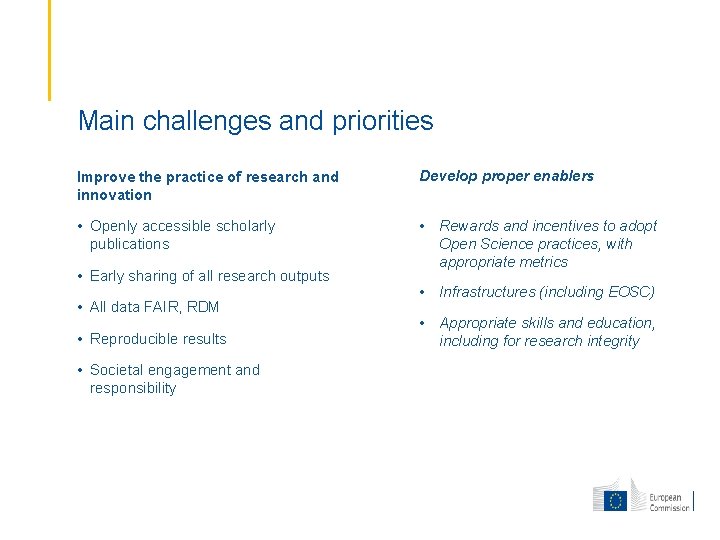 Main challenges and priorities Improve the practice of research and innovation Develop proper enablers