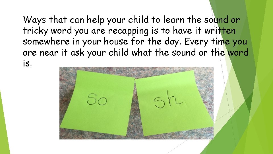 Ways that can help your child to learn the sound or tricky word you