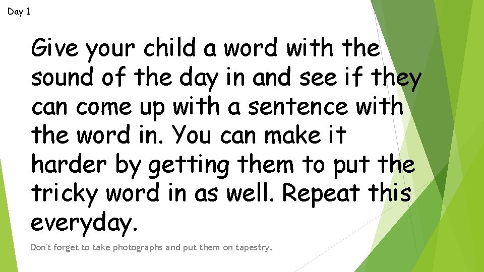 Day 1 Give your child a word with the sound of the day in