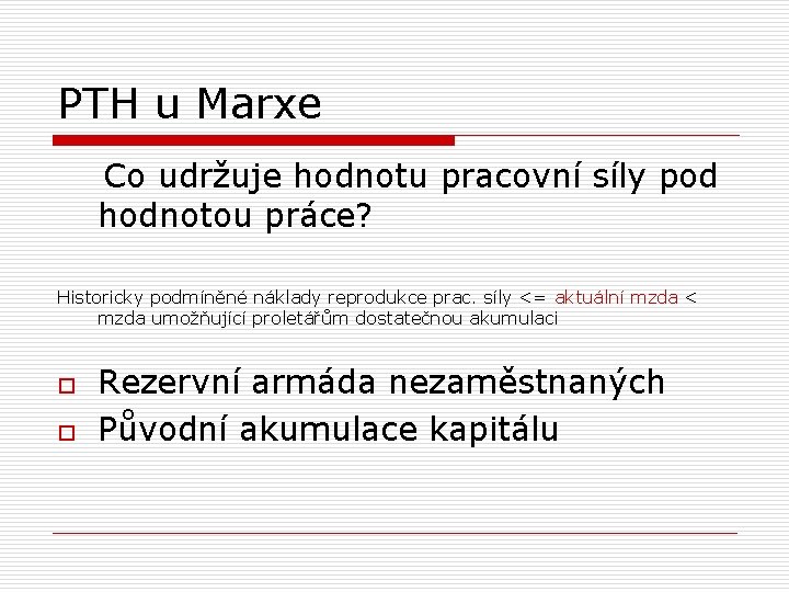 PTH u Marxe Co udržuje hodnotu pracovní síly pod hodnotou práce? Historicky podmíněné náklady