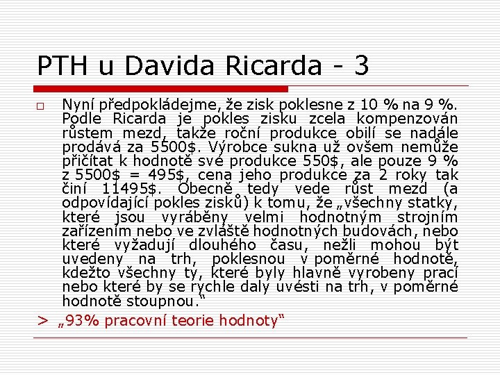 PTH u Davida Ricarda - 3 Nyní předpokládejme, že zisk poklesne z 10 %