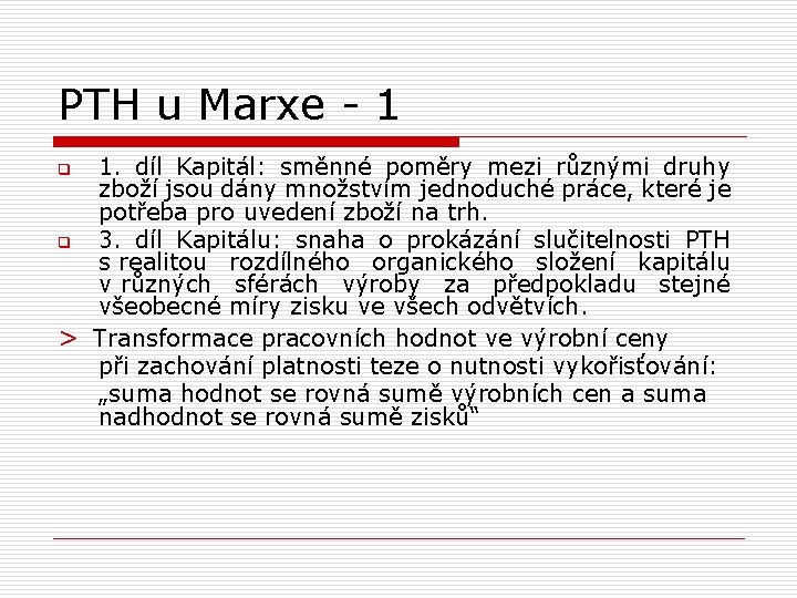 PTH u Marxe - 1 1. díl Kapitál: směnné poměry mezi různými druhy zboží