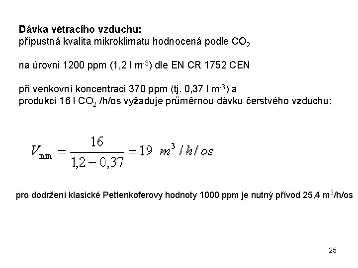 Dávka větracího vzduchu: přípustná kvalita mikroklimatu hodnocená podle CO 2 na úrovni 1200 ppm