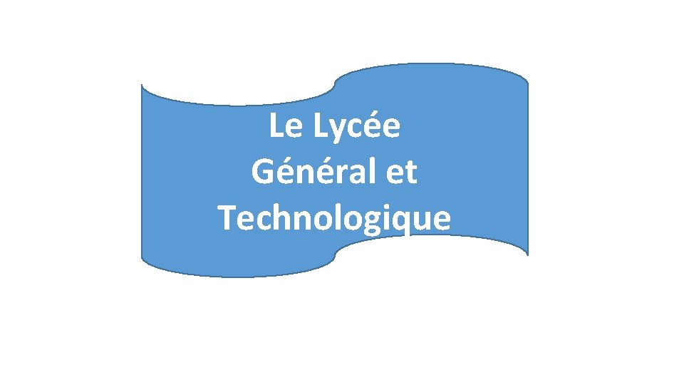 Le Lycée Général et Technologique 