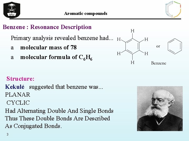 Aromatic compounds Benzene : Resonance Description Primary analysis revealed benzene had. . . a