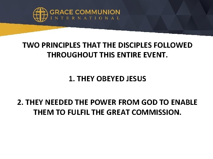 TWO PRINCIPLES THAT THE DISCIPLES FOLLOWED THROUGHOUT THIS