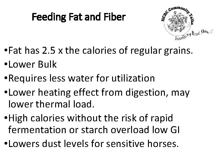 Feeding Fat and Fiber • Fat has 2. 5 x the calories of regular