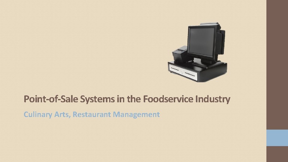 Point-of-Sale Systems in the Foodservice Industry Culinary Arts, Restaurant Management 