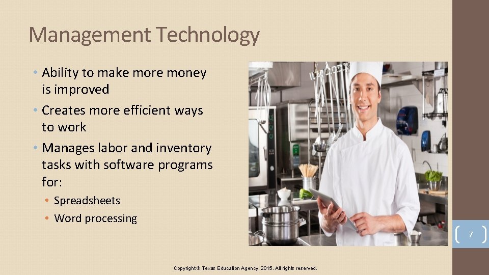 Management Technology • Ability to make more money is improved • Creates more efficient